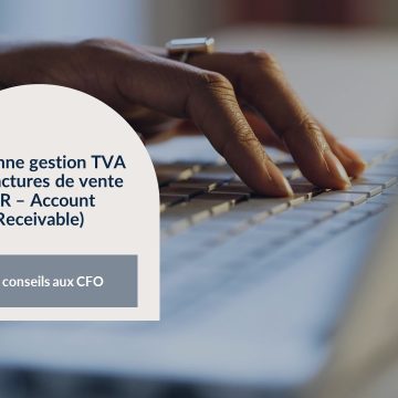 La bonne gestion TVA des factures de vente (AR – Account Receivable)