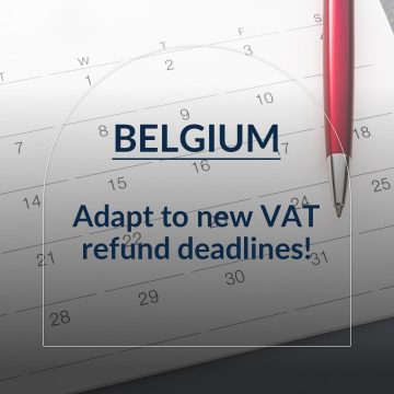 Belgium : Adapt to new VAT refund deadlines!